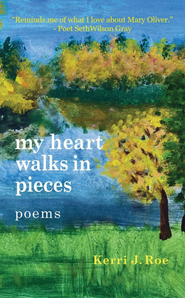 my heart walks in pieces: poems