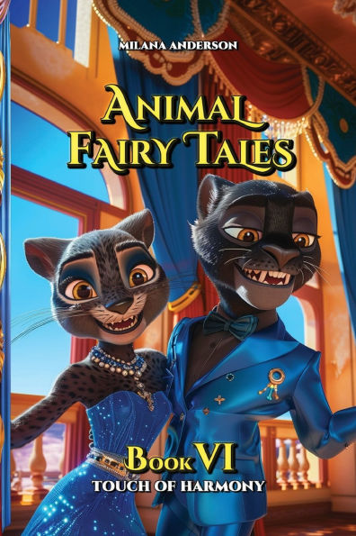 Animal Fairy Tales, Book Six: Animal Short Stories for Kids, Children's Fairy Tales Collection, Bedtime Storybook