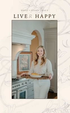 Simply Sydney Rae's: Live(r) Happy: