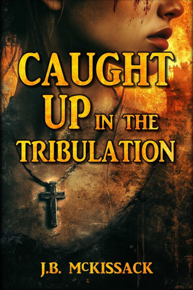 CAUGHT UP in the Tribulation