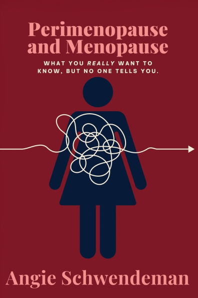 Perimenopause and Menopause: What you really want to know but no one tells you.