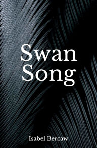 Download free google books as pdf Swan Song FB2 ePub by Isabel Bercaw 9798991786706 (English Edition)