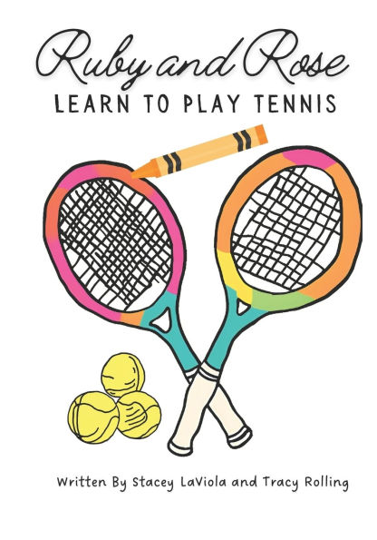 Ruby and Rose Learn to Play Tennis