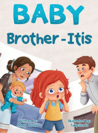 Title: Baby Brother-Itis, Author: Mary Arnold