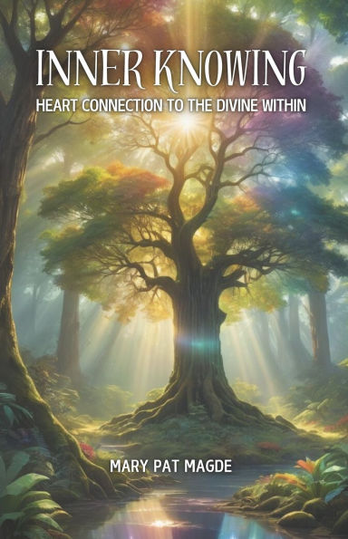 Inner Knowing: Heart Connection to the Divine Within