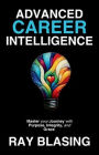 Advanced Career Intelligence: Master your Journey with Purpose, Integrity, and Grace