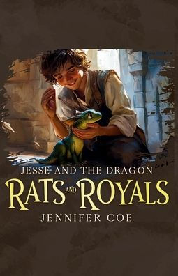 Rats and Royals: Jesse and the Dragon
