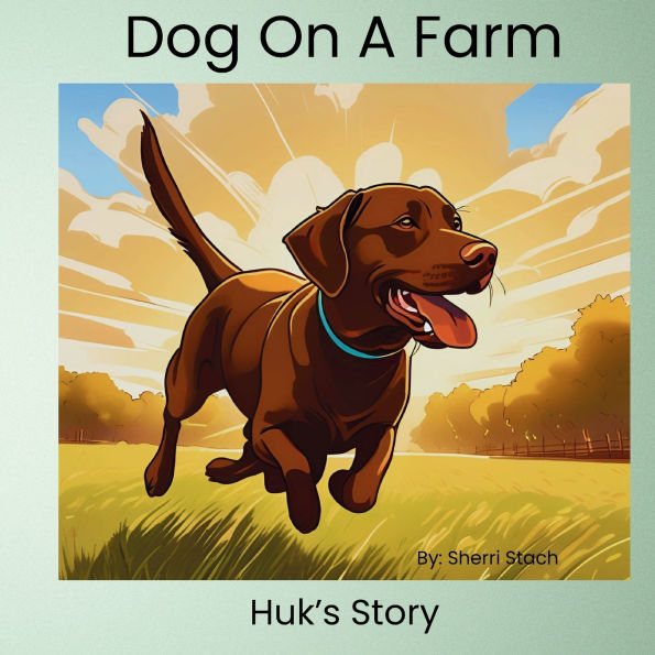 Dog On A Farm Huk's Story