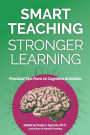 Smart Teaching Stronger Learning: Practical Tips From 10 Cognitive Scientists