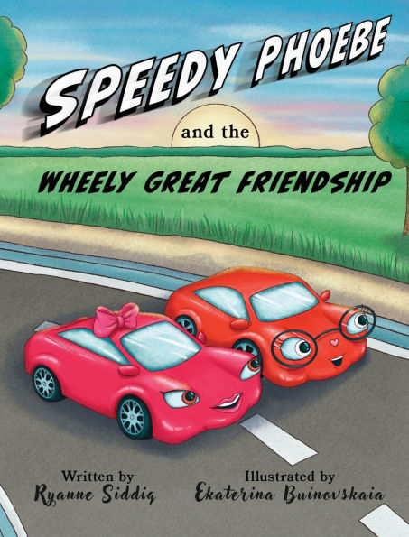 Speedy Phoebe and the Wheely Great Friendship: A Carson Elementary Story