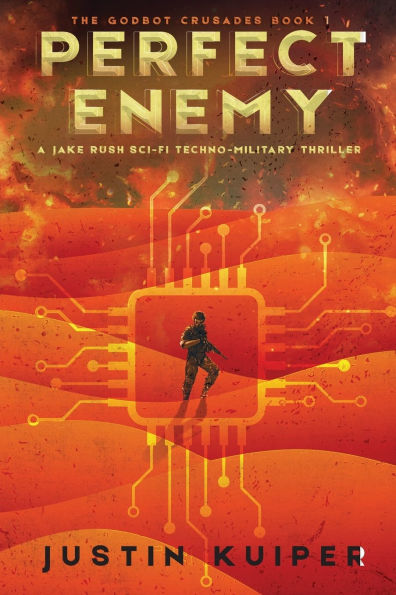 Perfect Enemy: A Jake Rush Sci-Fi Techno-Military Thriller