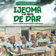 Title: Ijeoma Y La Magia de Dar, Author: Ijeoma Noel Conley