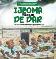 Title: Ijeoma Y La Magia de Dar, Author: Ijeoma Noel Conley