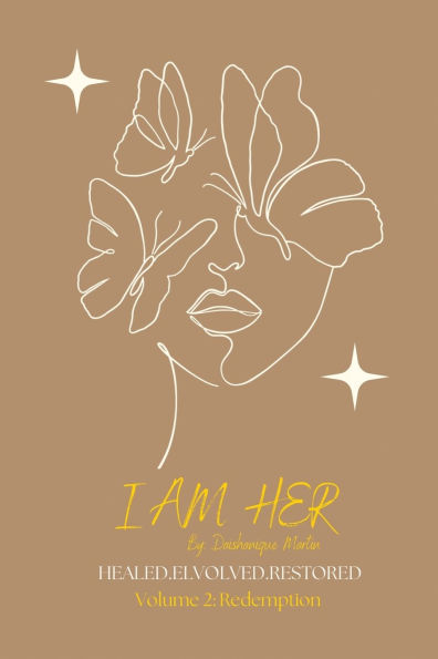 I Am Her: HEALED.ELVOLVED.RESTORED Volume 2: Redemption:: HEALED.ELVOLVED.RESTORED Volume 2: Redemption