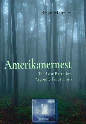Amerikanernest: The Lost Battalion, Argonne Forest 1918