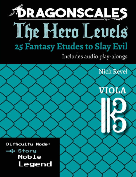 DragonScales, The Hero Levels, Viola Story: 25 Fantasy Etudes to Slay Evil for violin, viola, and cello in multiple difficulty modes