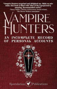 Book database download free Vampire Hunters: An Incomplete Record of Personal Accounts FB2