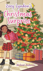 Title: Zoey Lyndon's Christmas Surprise, Author: Micheal Anderson