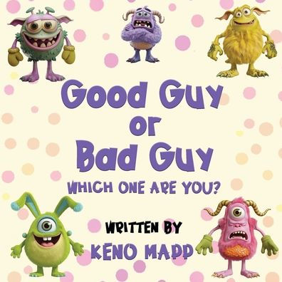 Good Guy or Bad Guy - Which One Are You?