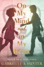 On My Mind and in My Heart: Based on a true story
