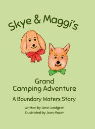 Title: Skye & Maggi's Grand Camping Adventure, Author: Jane Lundgren