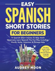 Title: Easy Spanish Short Stories for Beginners, Author: Audrey Moon