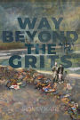 Way Beyond The GRITS: A Historical Saga of the Antics of a Girl Raised in the South in the 50s, 60s and 70s