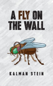 Rapidshare download ebook shigley A Fly on the Wall English version 9798991914420 DJVU by Kalman Stein