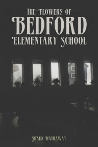 Free ebooks download em portugues The Flowers of Bedford Elementary School (English Edition)