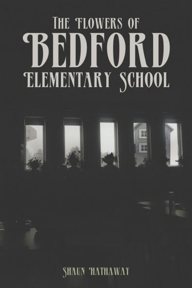 The Flowers of Bedford Elementary School