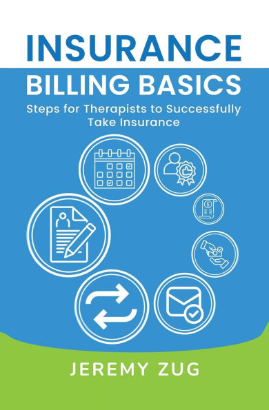 Insurance Billing Basics: Steps for Therapists to Successfully Take
