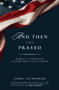 Textbooks download pdf free And Then They Prayed: Moments in American History Impacted By Prayer FB2 DJVU
