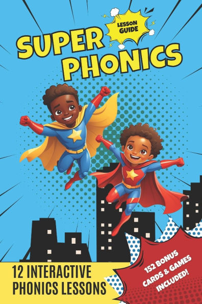 Super Phonics: 12 Interactive Lessons & Games to Boost Reading Skills and Have Fun!