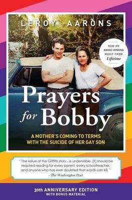 Prayers for Bobby: A Mother's Coming To Terms With The Suicide Of Her Gay Son (30th Anniversary Edition)
