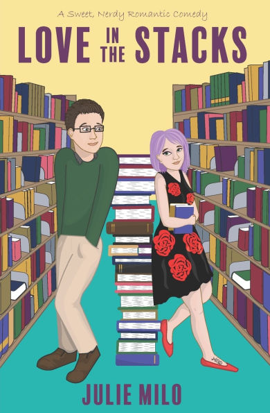 Love in the Stacks: A Sweet, Nerdy Romantic Comedy