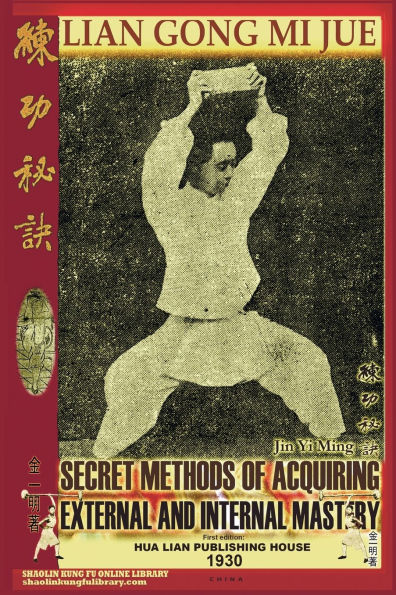 Lian Gong Mi Jue. Secret Methods of Acquiring External and Internal Mastery