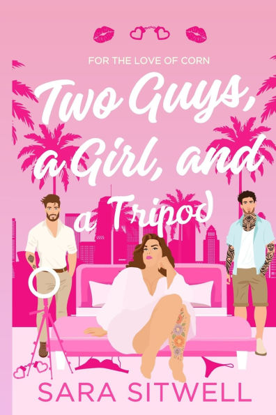 Two Guys, a Girl, and a Tripod: For the Love of Corn Series, #1