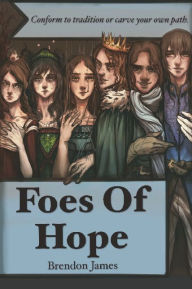Title: Foes Of Hope, Author: Brendon James