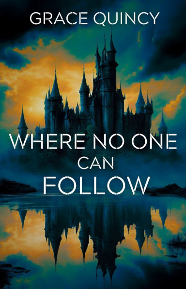 Where No One Can Follow