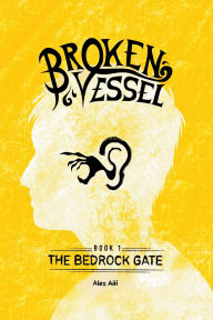 Public domain free ebooks download The Bedrock Gate (Broken Vessel, Book 1) (English Edition) by Alex Aili