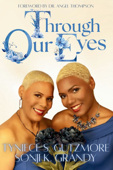 Through Our Eyes: A Dual Memoir of A Mother & Daughters Love