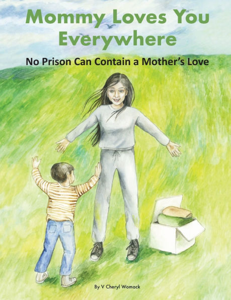 Mommy Loves You Everywhere: No Prison Can Contain a Mother's Love