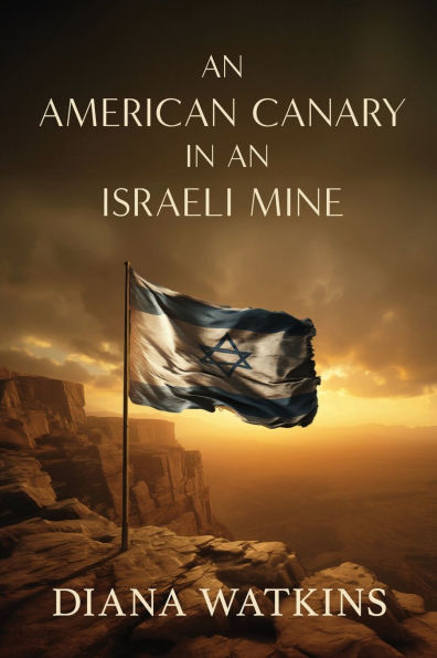 An American Canary in an Israeli Mine