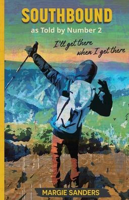 Southbound as Told by Number 2: I'll Get There When I