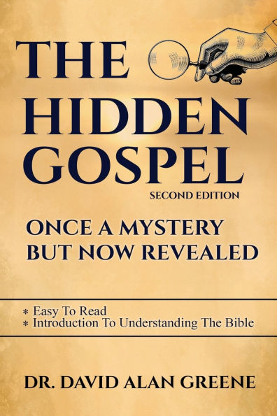 The Hidden Gospel: Once A Mystery But Now Revealed