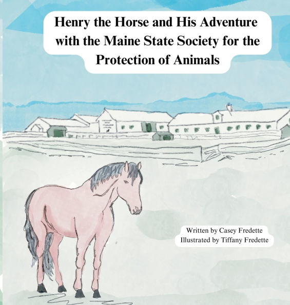 Henry the Horse and His Adventure with the Maine State Society for the Protection of Animals