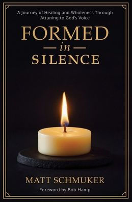 Formed in Silence: A Journey of Healing and Wholeness Through Attuning to God's Voice