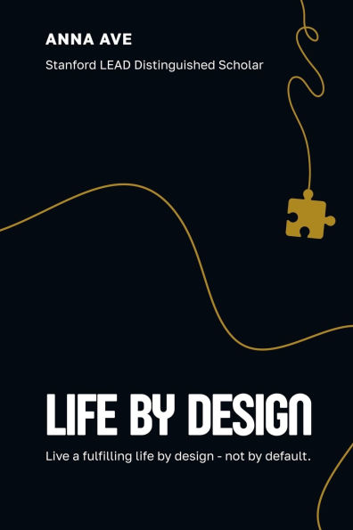 Life by Design: Live a Fulfilling Design-Not Default