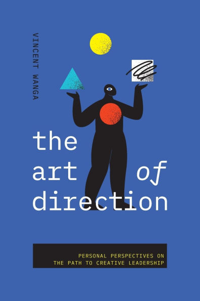 the Art of Direction: Personal Perspectives on Path to Creative Leadership