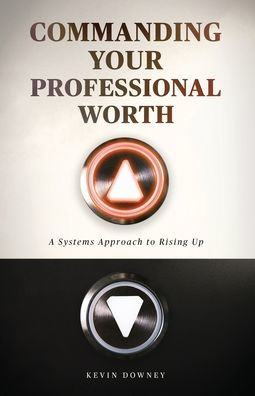 Commanding Your Professional Worth: A Systems Approach to Rising Up